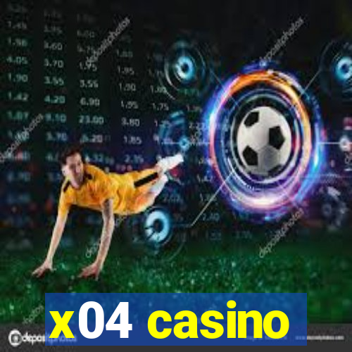 x04 casino