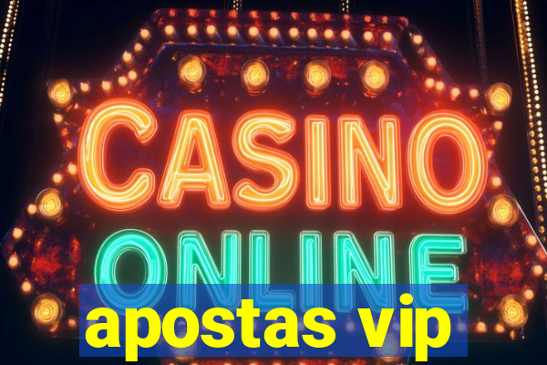 apostas vip