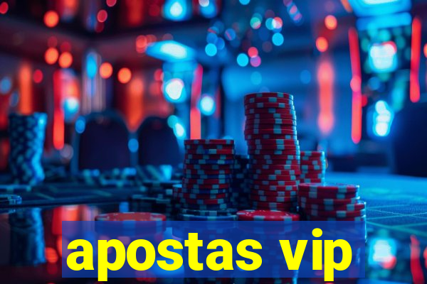 apostas vip