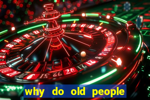 why do old people like bingo