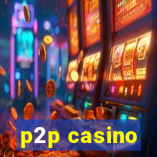 p2p casino