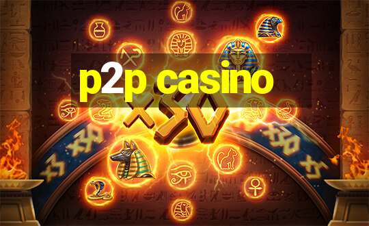 p2p casino