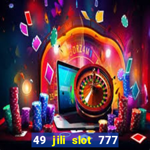 49 jili slot 777 club game