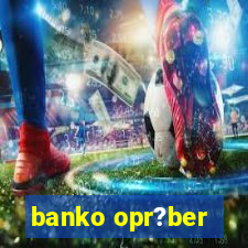 banko opr?ber