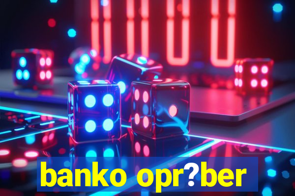 banko opr?ber