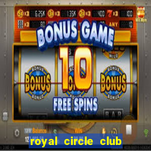 royal circle club online casino