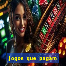 jogos que pagam dinheiro de verdade sem investir