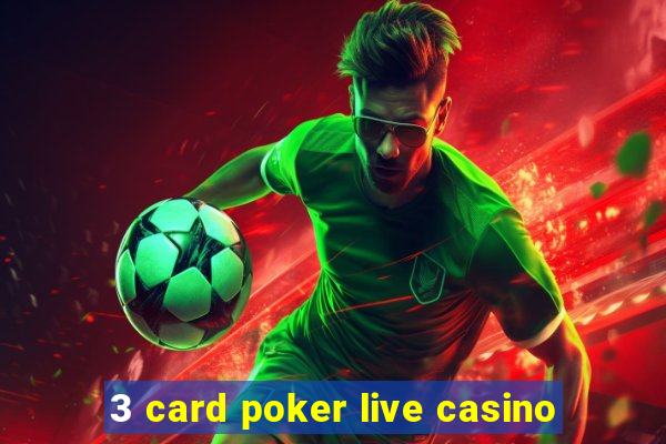 3 card poker live casino