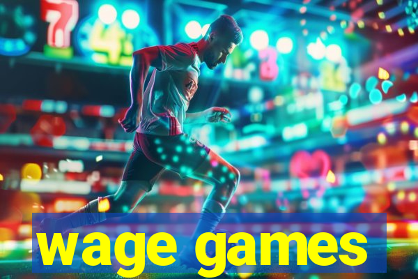 wage games