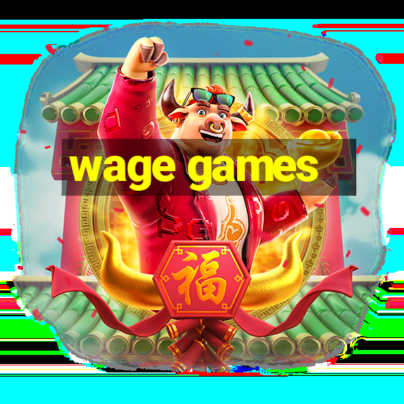 wage games