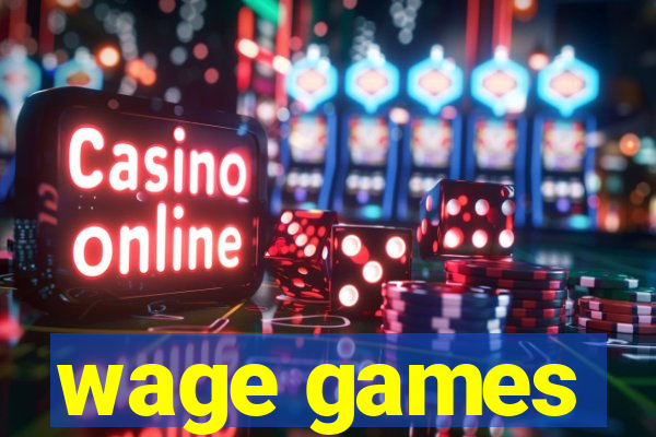 wage games