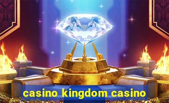 casino kingdom casino