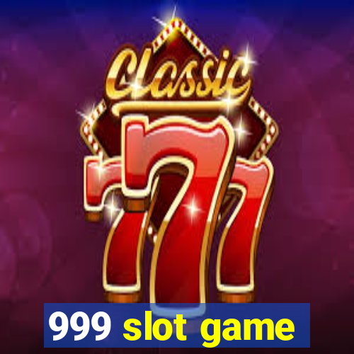 999 slot game