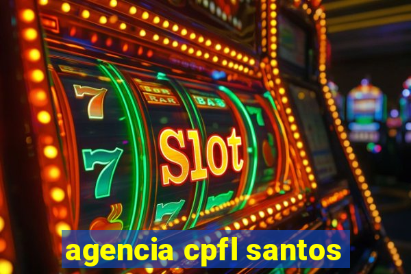 agencia cpfl santos