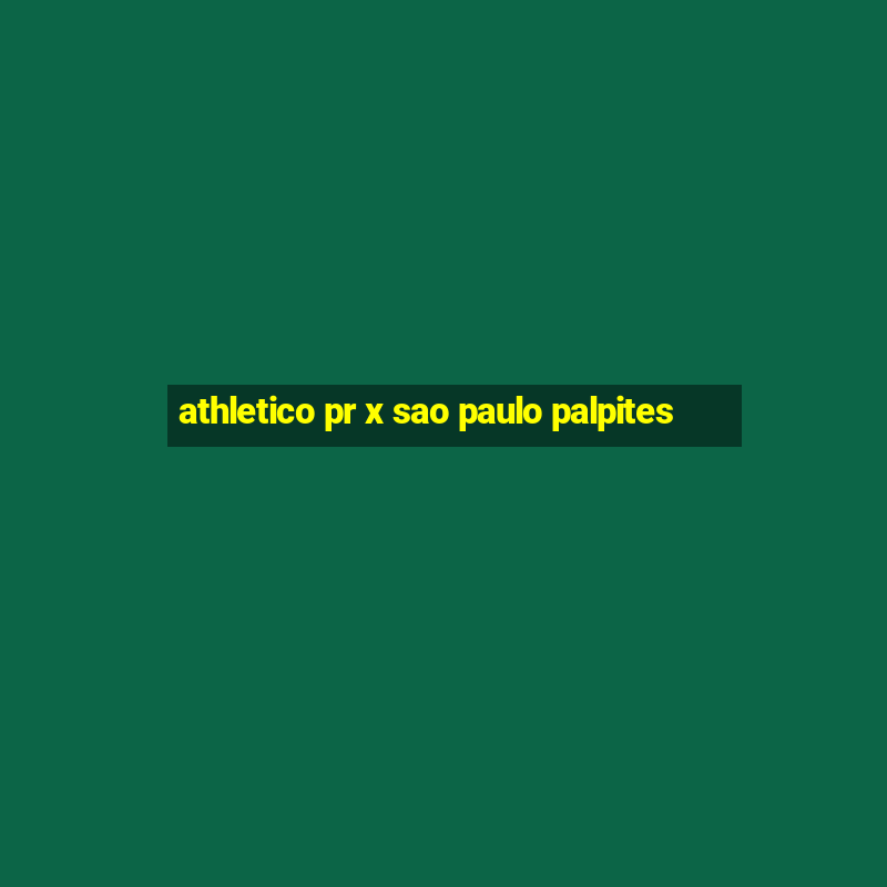 athletico pr x sao paulo palpites