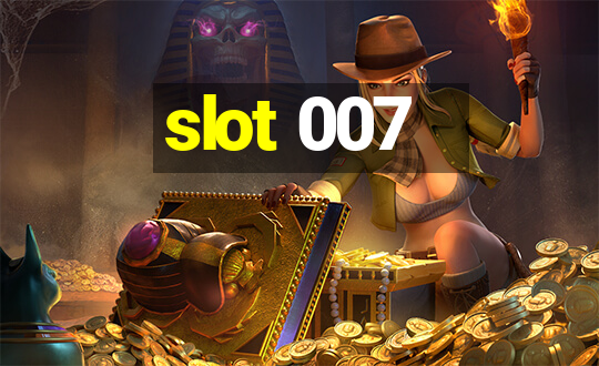 slot 007