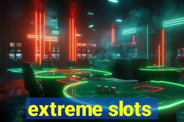 extreme slots