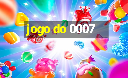 jogo do 0007