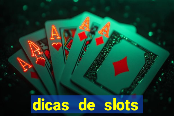 dicas de slots para ganhar dinheiro