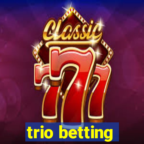 trio betting