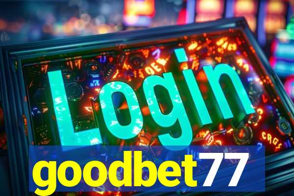 goodbet77