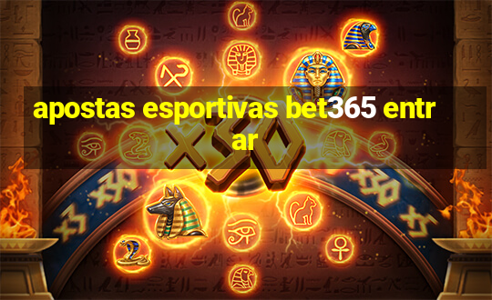 apostas esportivas bet365 entrar