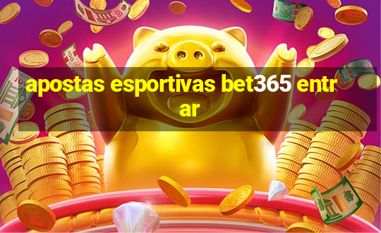 apostas esportivas bet365 entrar