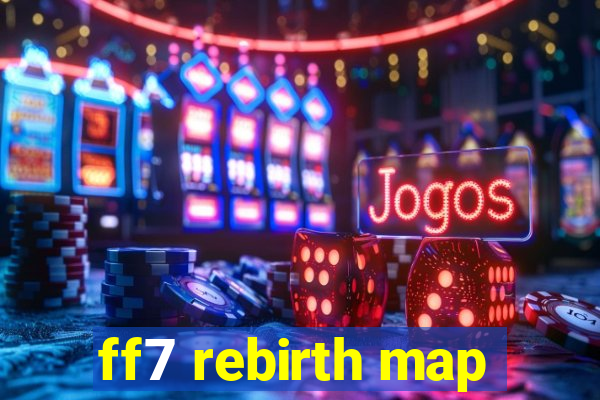 ff7 rebirth map