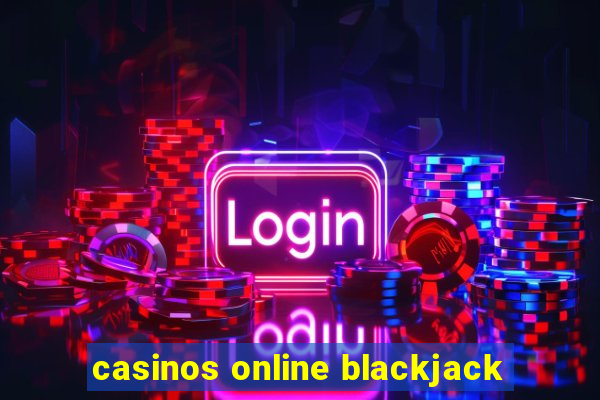 casinos online blackjack