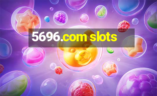 5696.com slots