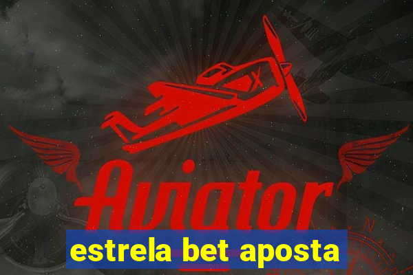 estrela bet aposta