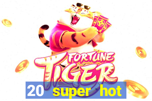 20 super hot casino game