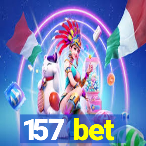 157 bet