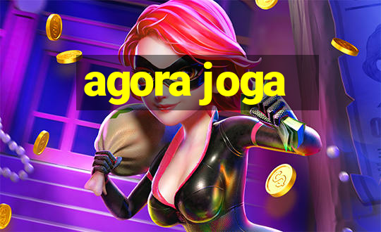 agora joga