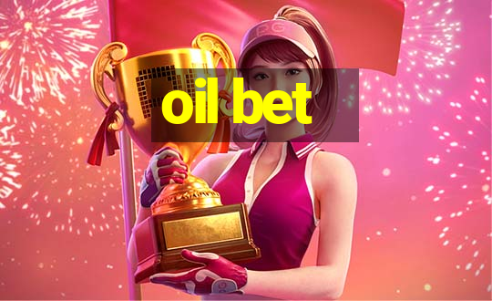 oil bet