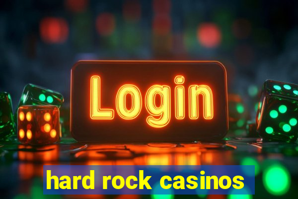 hard rock casinos