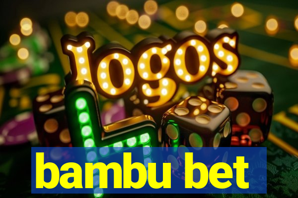 bambu bet