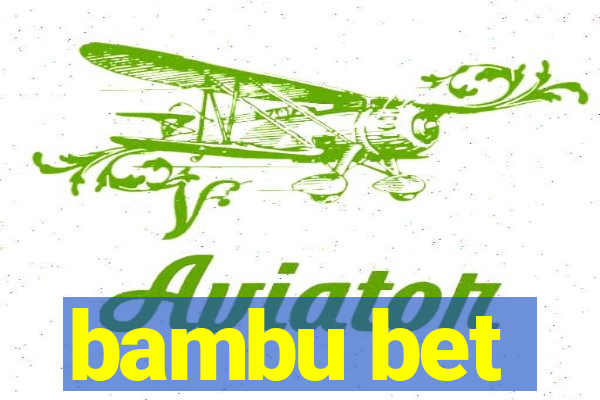 bambu bet