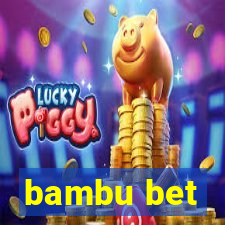 bambu bet