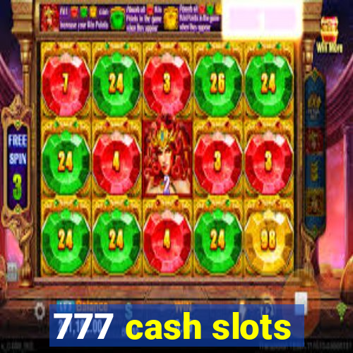 777 cash slots