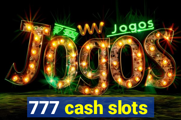 777 cash slots