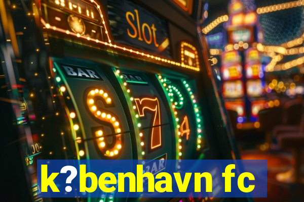 k?benhavn fc