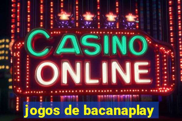 jogos de bacanaplay