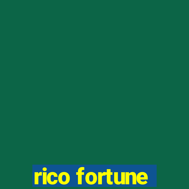 rico fortune