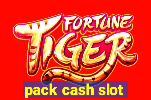 pack cash slot