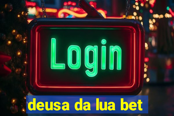 deusa da lua bet