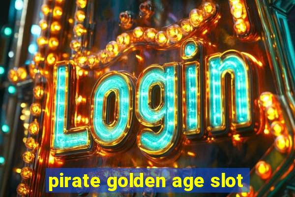 pirate golden age slot