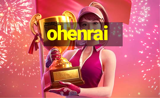 ohenrai