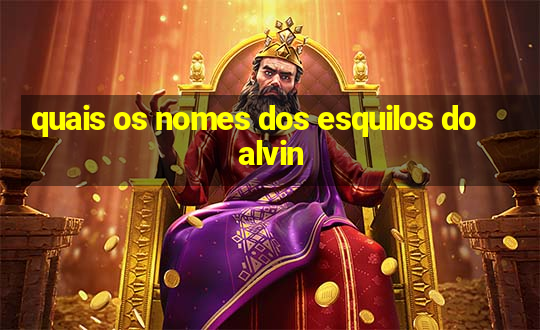 quais os nomes dos esquilos do alvin