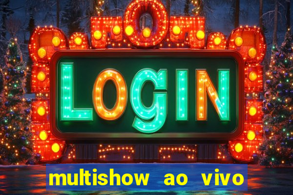 multishow ao vivo online gratis